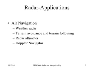 Radar-Applications Air Navigation Weather radar Terrain avoidance and terrain following Radar altimeter Doppler Navigator  