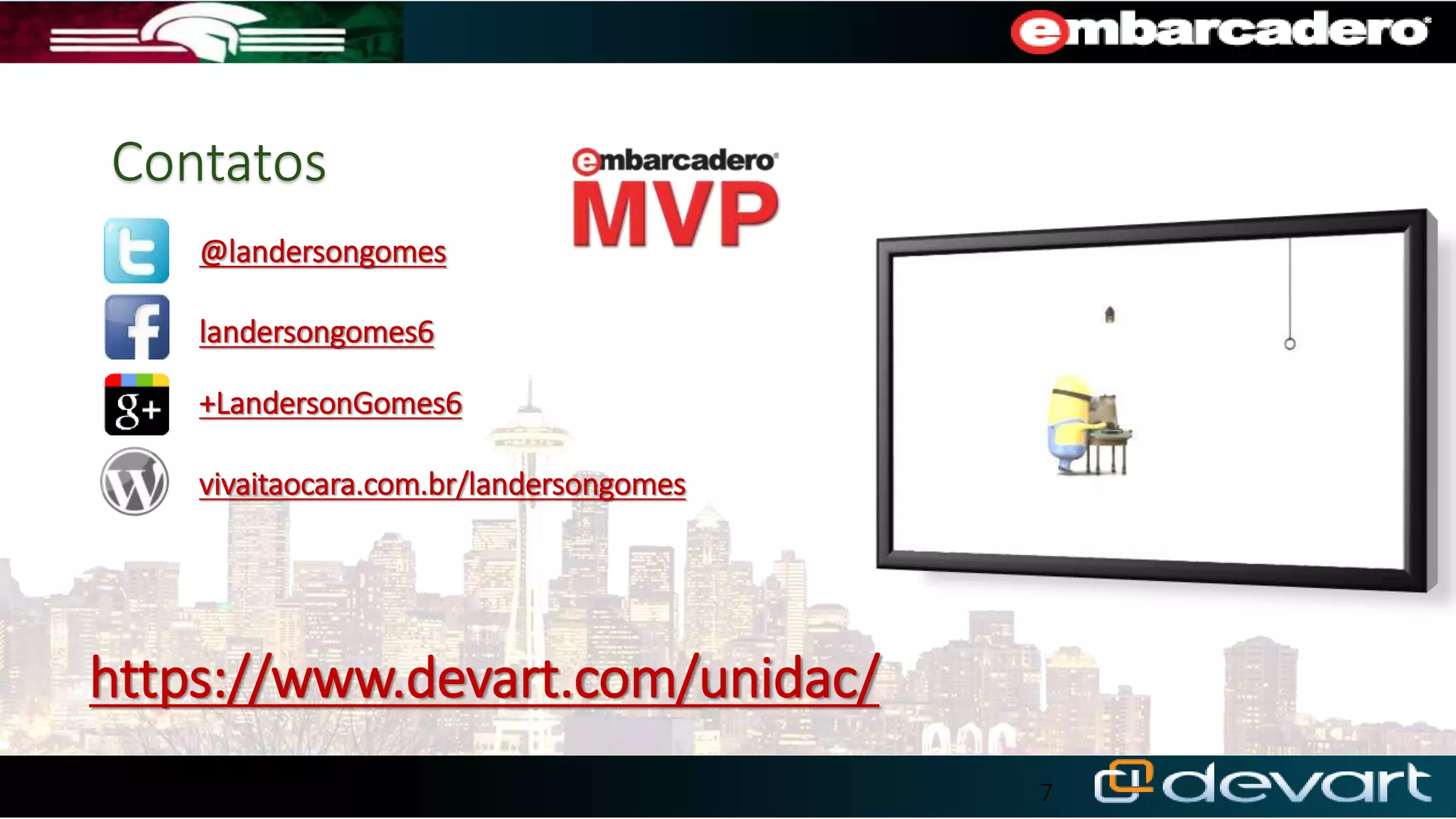 21/12/2015 7
@landersongomes
landersongomes6
+LandersonGomes6
vivaitaocara.com.br/landersongomes
https://www.devart.com/unidac/
 