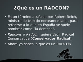 ¿Qué es un RADCON? ,[object Object],[object Object],[object Object]