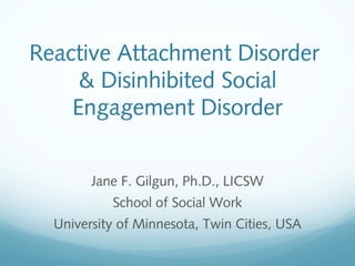 Reactive Attachment Disorder (RAD) and Disinhibited Social Engagement ...