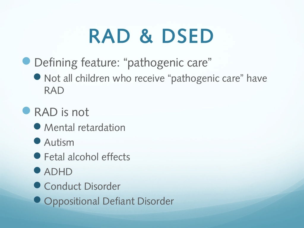 Reactive Attachment Disorder (RAD) and Disinhibited Social Engagemen…