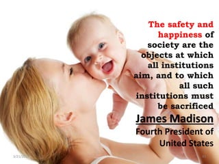3/21/2015 43
The safety and
happiness of
society are the
objects at which
all institutions
aim, and to which
all such
inst...