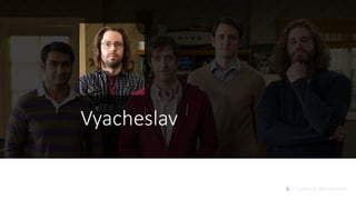 6 | Cultural dimension
Vyacheslav
 