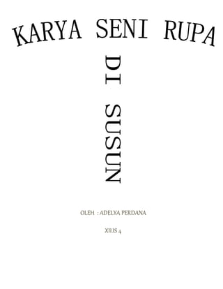 OLEH : ADELYA PERDANA
XII.IS 4
 