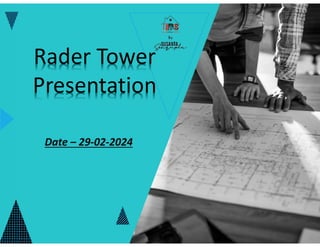 IBS"INSIDE BUILDING SOLUTIONS" 1
Rader Tower
Presentation
 