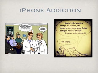 iPhone Addiction 
 