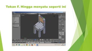Tekan F. Hingga menyatu seperti ini
 