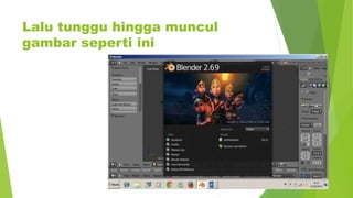 Lalu tunggu hingga muncul
gambar seperti ini
 
