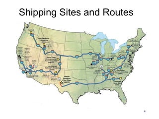 4
Shipping Sites and Routes
 