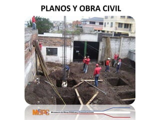 PLANOS Y OBRA CIVIL
 