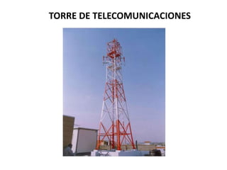 TORRE DE TELECOMUNICACIONES
 
