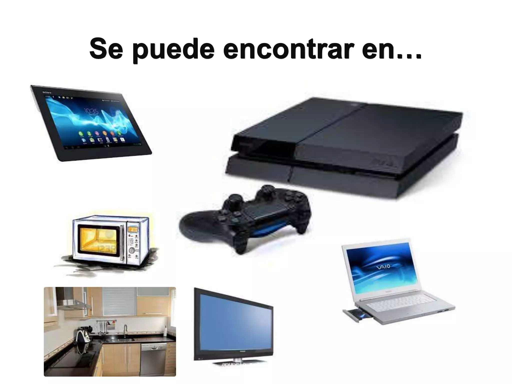 Se puede encontrar en…
 