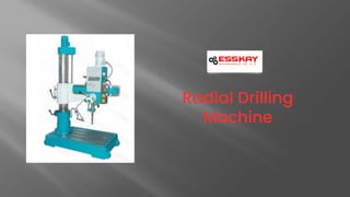Radial Drilling
Machine
 