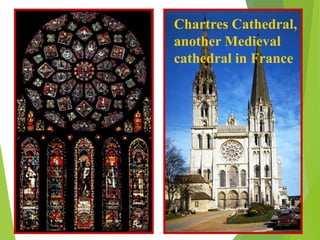 Chartres Cathedral,
another Medieval
cathedral in France
 