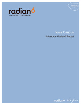 Iowa Caucus
Salesforce Radian6 Report
 