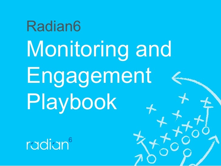 Radian6
Monitoring and
Engagement
Playbook
 