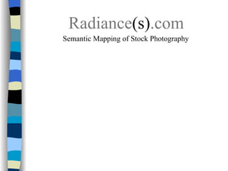 Radiance (s) .com Semantic Mapping of Stock Photography 