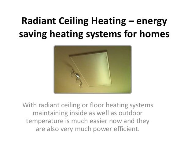 Radiant Ceiling Heating Energy Saving Heating Systems