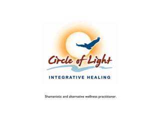 Shamanistic and alternative wellness practitioner. 