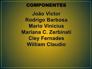COMPONENTES
 