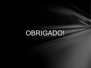 OBRIGADO!OBRIGADO!
 