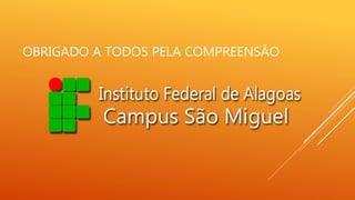 OBRIGADO A TODOS PELA COMPREENSÃO
 