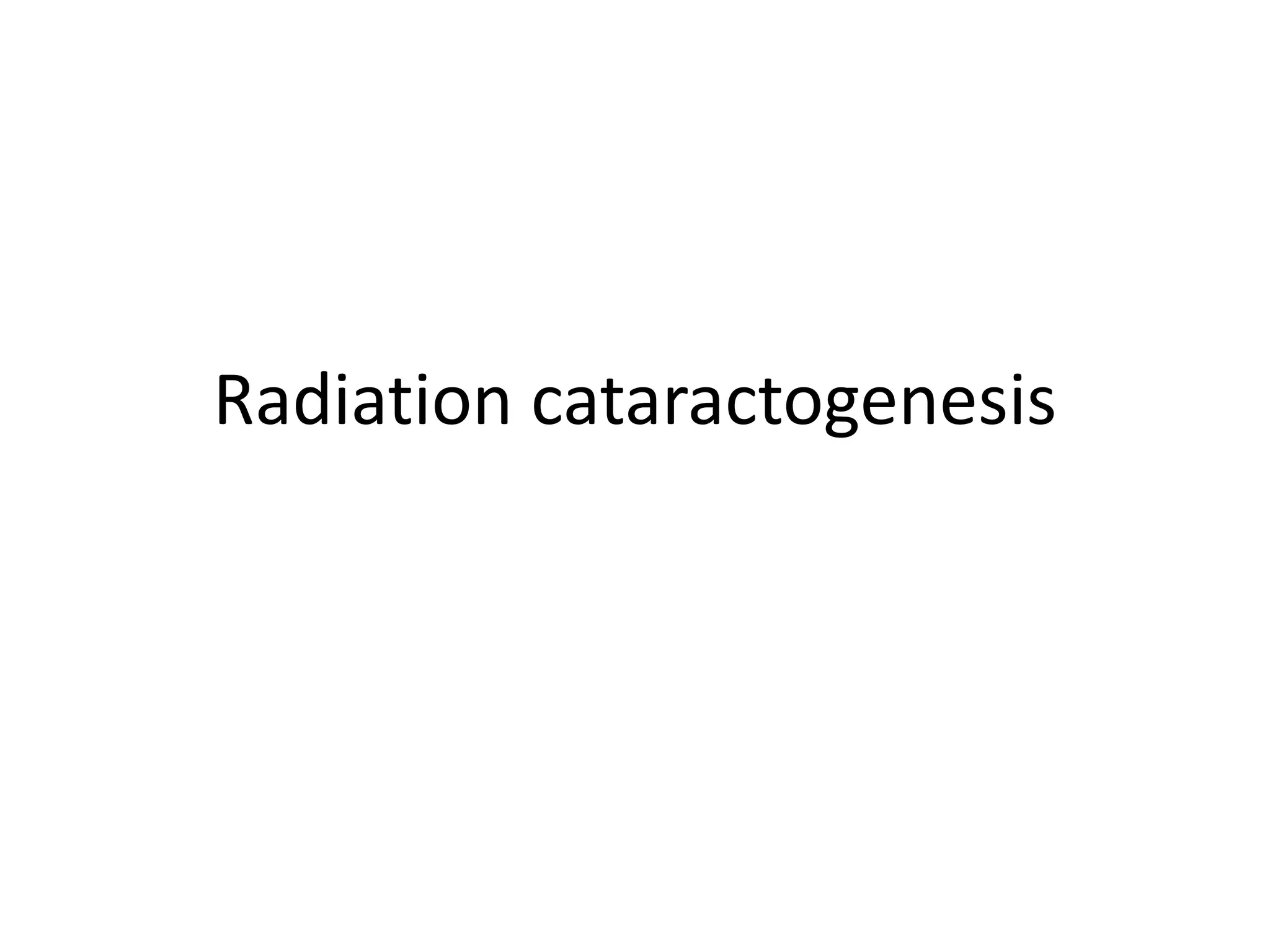 Radiation cataractogenesis PPT