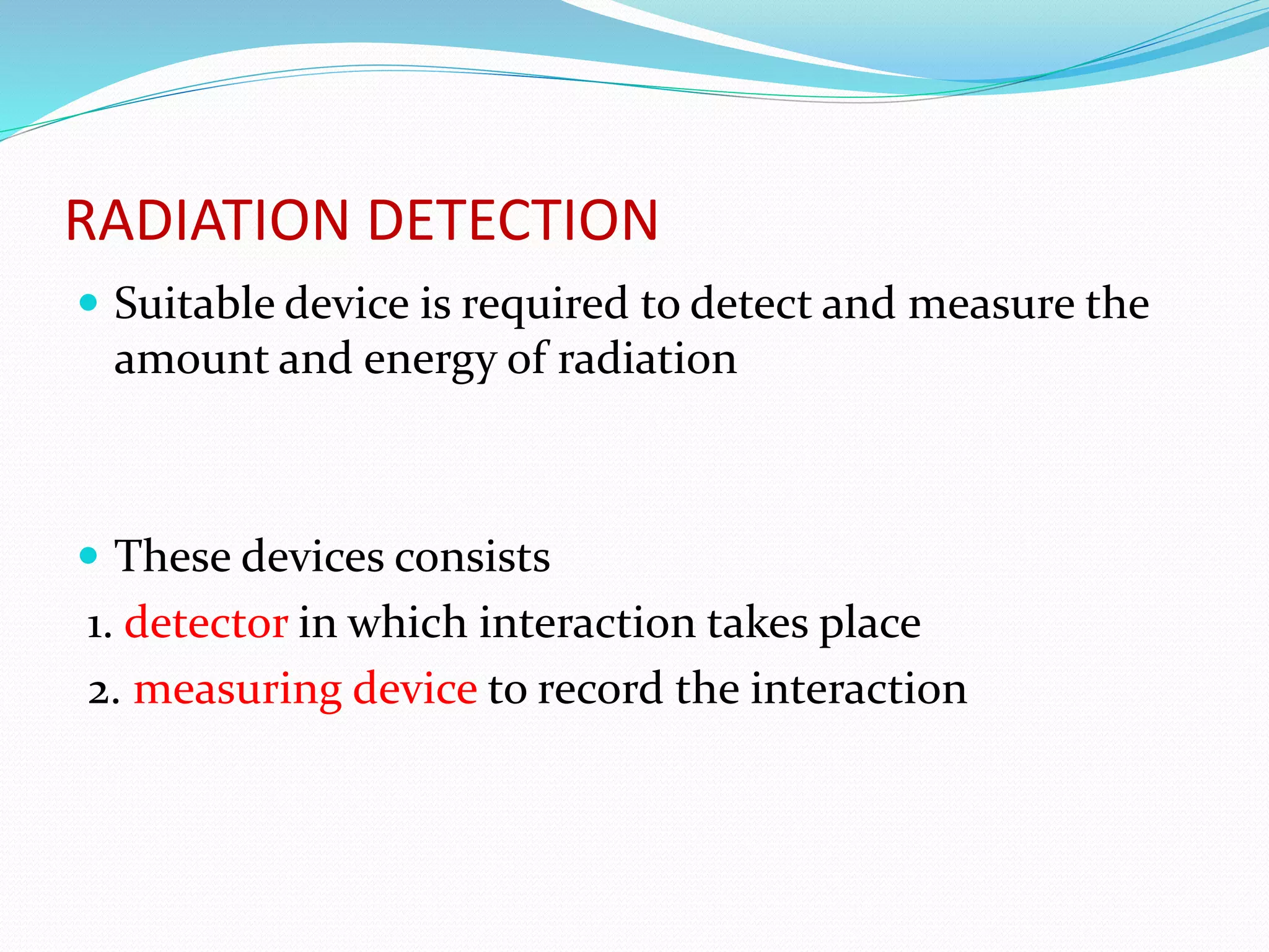 RADIATION DETECTION AND MEASUREMENT ppt 2.pptx