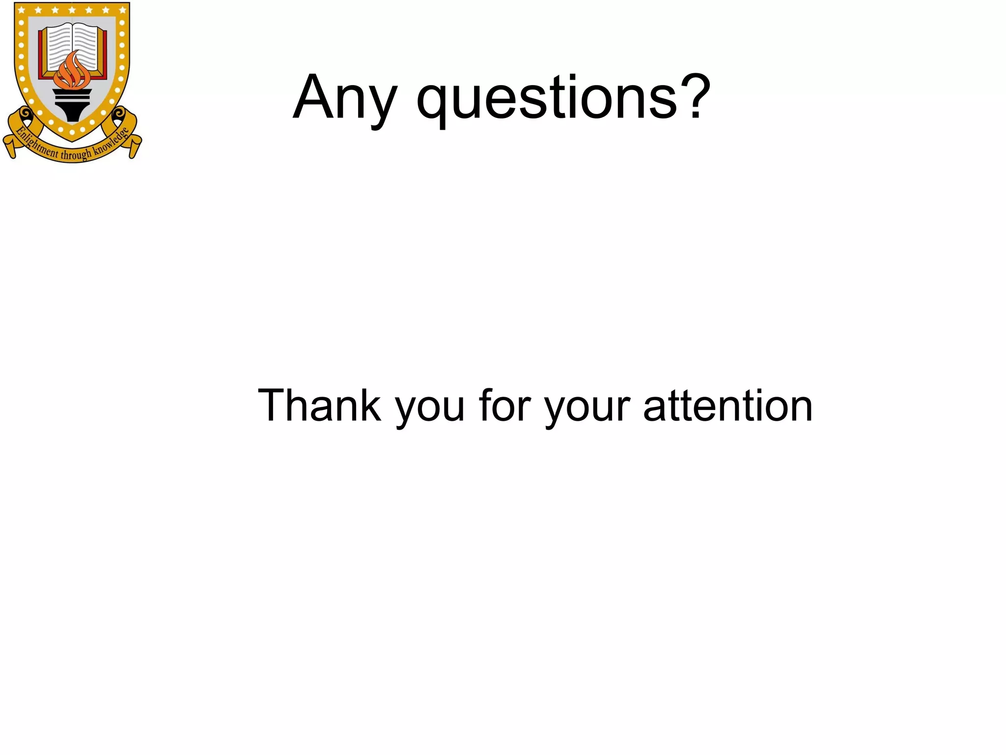 Any questions?

Thank you for your attention

 