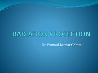 Dr. Pramod Kumar Gahwai 
 