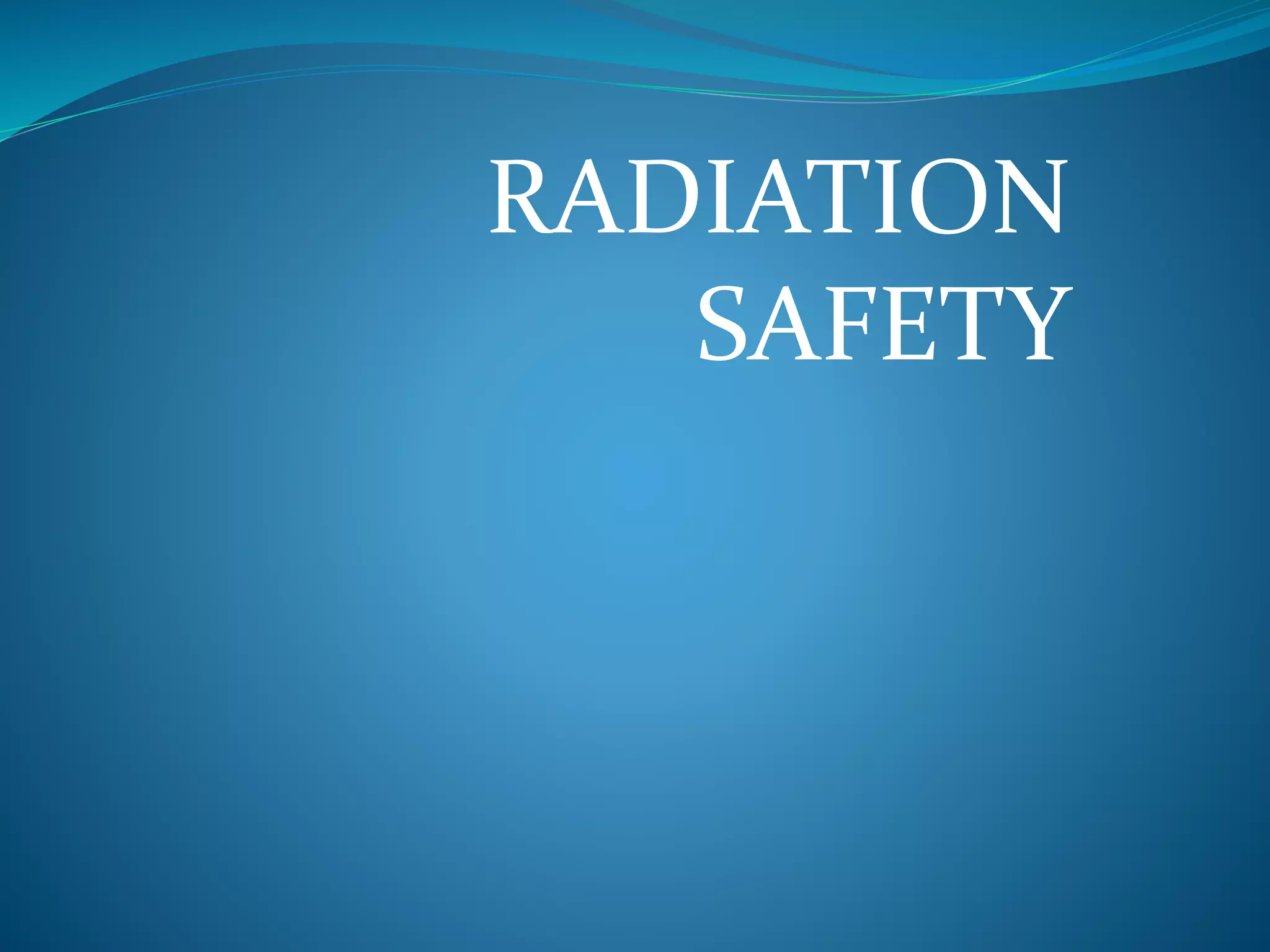 radiation safety.pptx