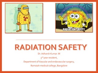 Dr. Adharsh Kumar. M
3rd year resident,
Department ofVascular and endovascular surgery,
Ramaiah medical college, Bangalore
 