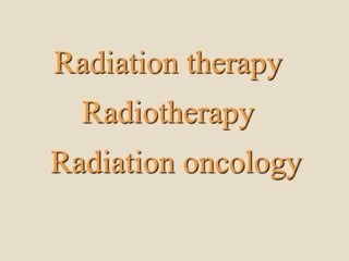 Radiation Therapy of cancer patients _2013.ppt