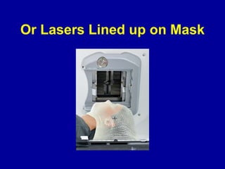 Or Lasers Lined up on Mask
 