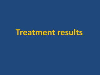 Treatment results 
 