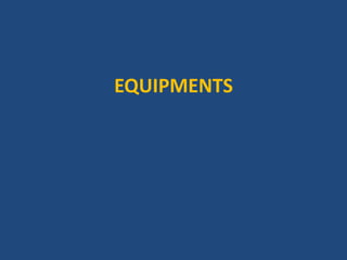 EQUIPMENTS 
 
