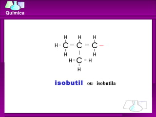 isobutil   ou  isobutila Química 