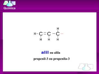 alil  ou alila  propenil-3 ou propenila-3 Química 