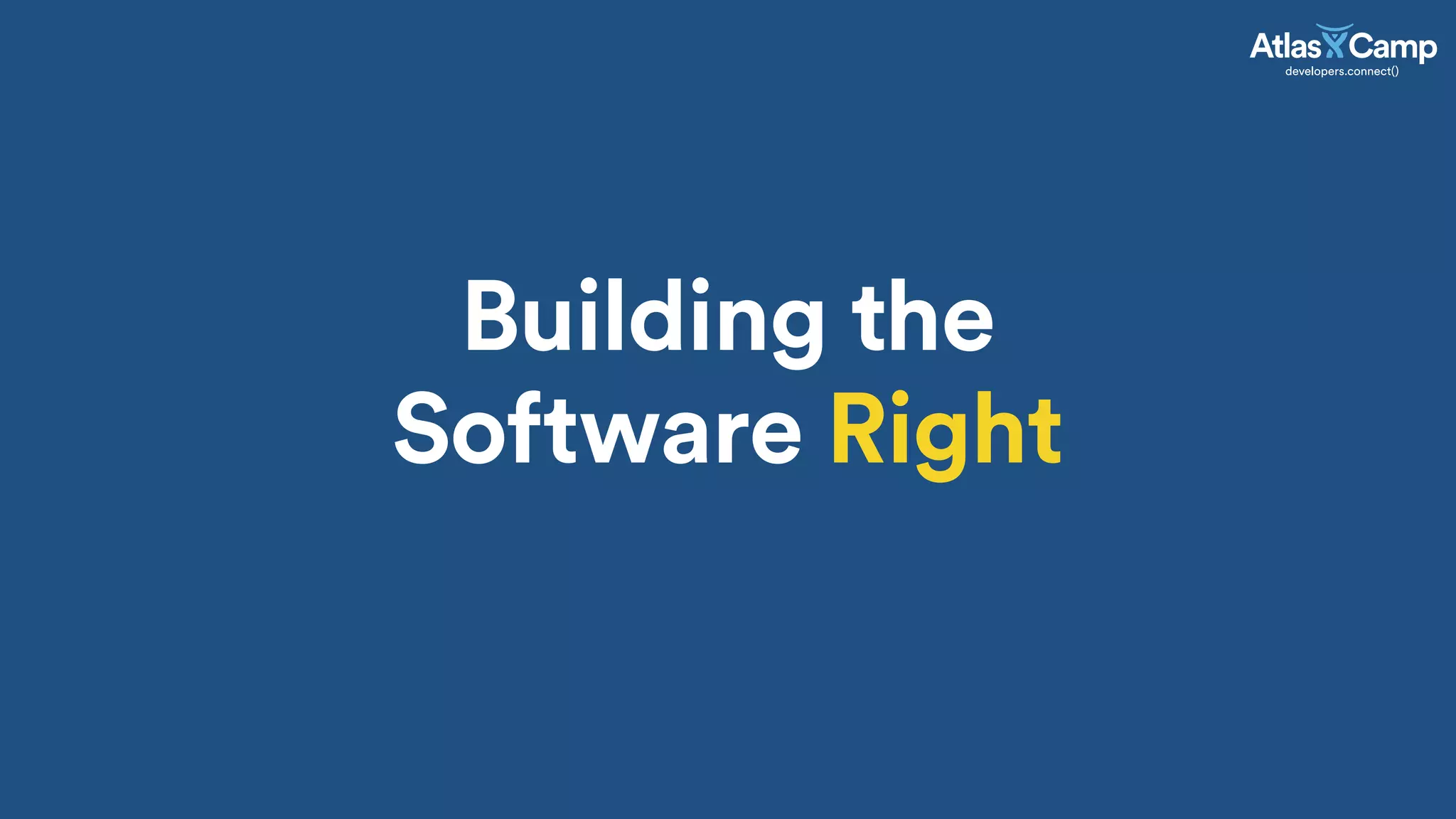 Building the
Software Right
 