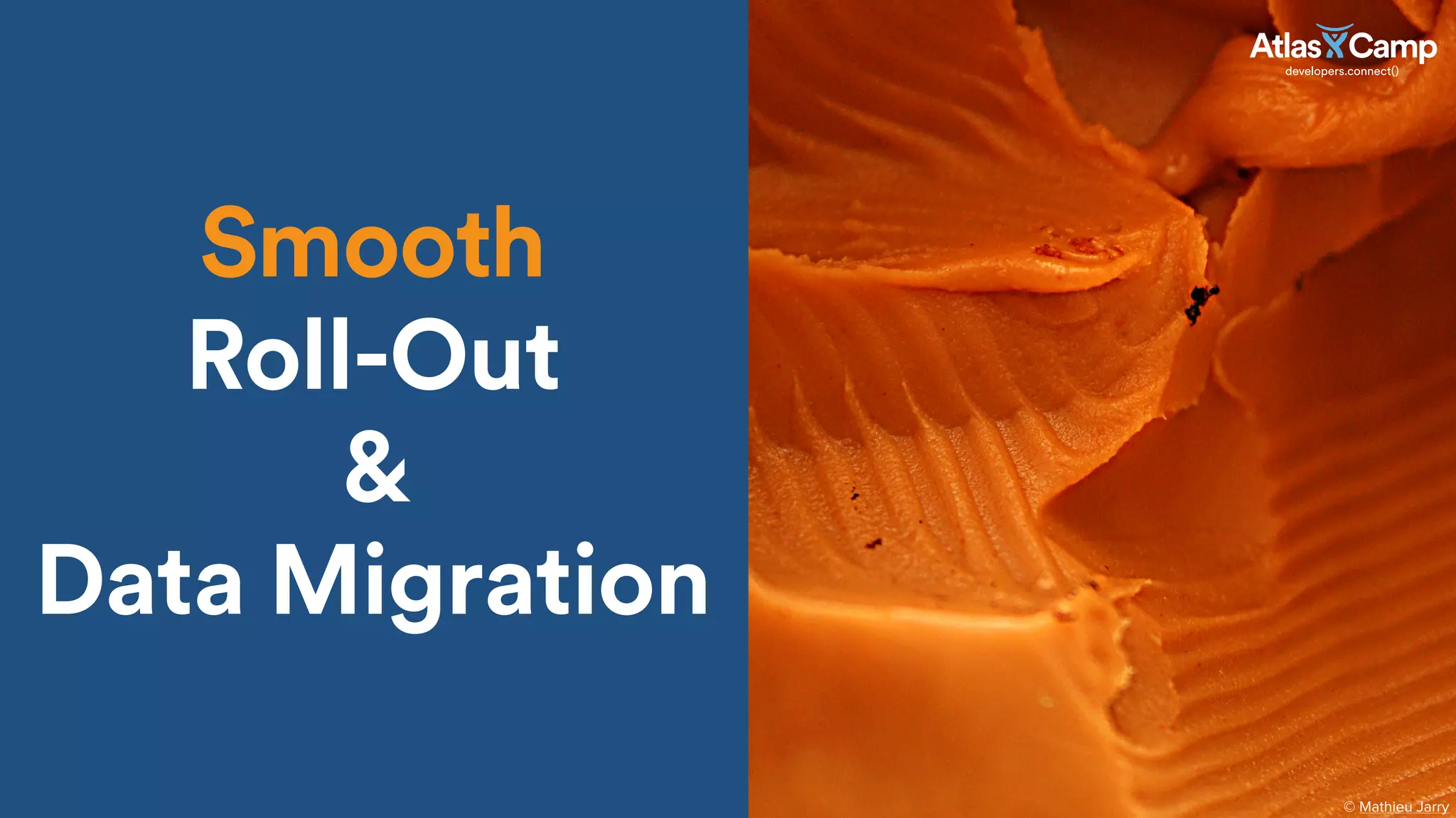 Smooth
Roll-Out
&
Data Migration
© Mathieu Jarry
 