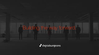 Building the way forward.
 