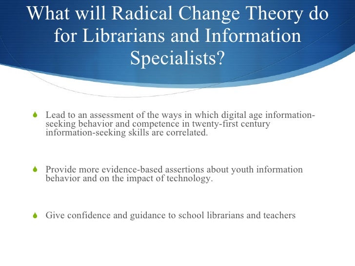 Radical Change Theory