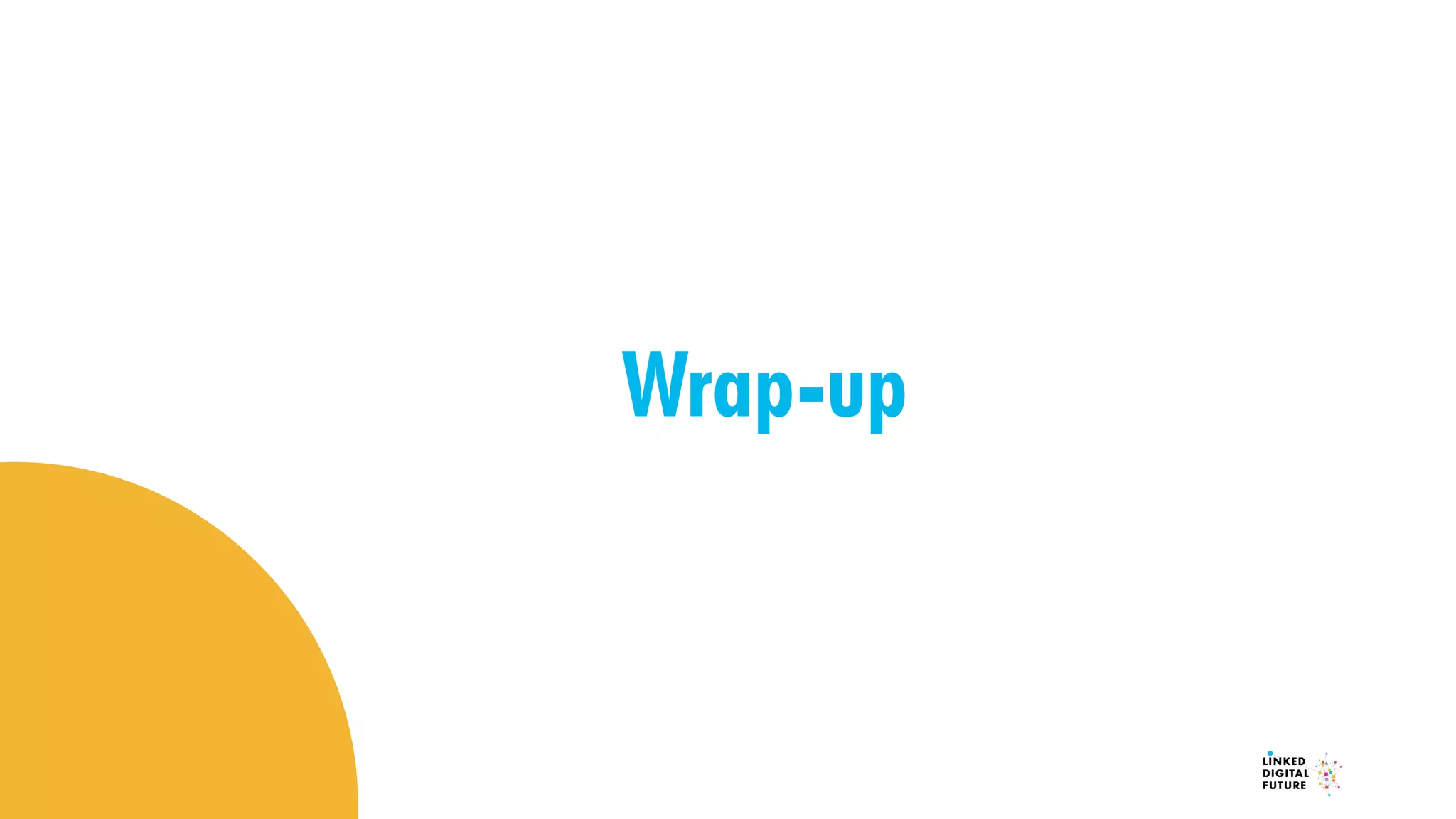 Wrap-up
 