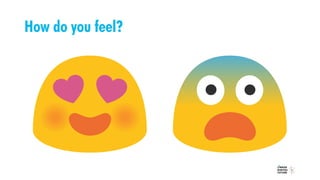How do you feel?
 