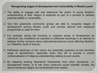 A	new	and/or	young	Muslim’s	contextualisa7on		and	understanding	of	Islam	moves	
forward	and	backward
Founding
Phase
[Conve...