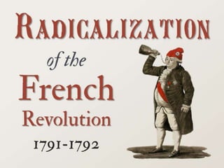 The Radicalization of the French Revolution