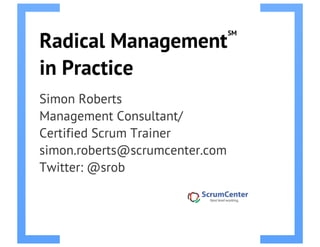 Radical Management in Practice