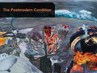 The Postmodern Condition
 
