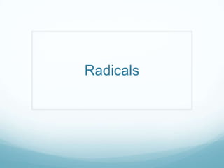 Radicals
 