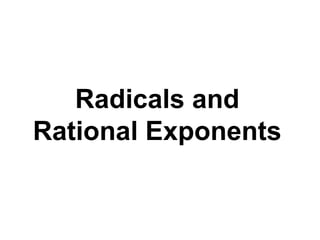 Radicals and 
Rational Exponents 
 